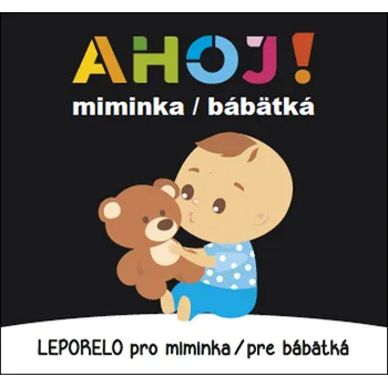 Leporelo Ahoj! miminka / bábätká Leporelo pro miminka / pre bábätká