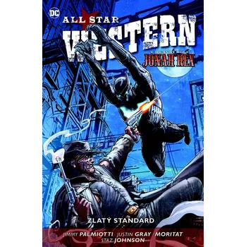 Komiks pro dospělé All Star Western Zlatý standard (4) - Justin Gray, Staz Johnson, Jimmy Palmiotti