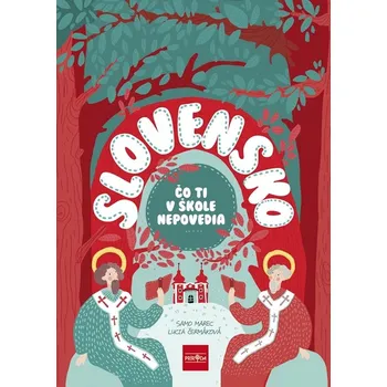 Slovensko Čo ti v škole nepovedia - Lucia Čermáková, Samo Marec