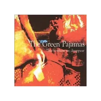 Zahraniční hudba CD The Green Pajamas: This Is Where We Disappear 2014