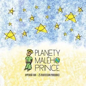 Česká hudba Planety Malého prince - Vypsaná fiXa, ZŠ Montessori Pardubice [CD]