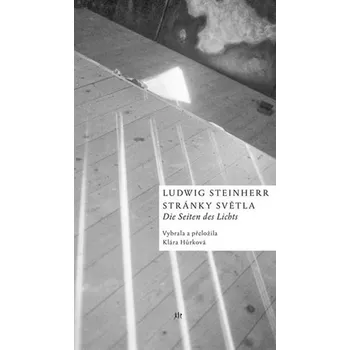 Poezie Stránky světla / Die Seiten des Lichts - Ludwig Steinherr