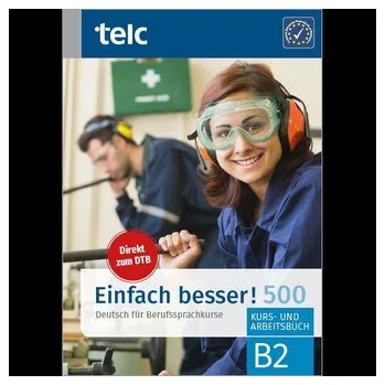Německý jazyk Einfach besser! 500 - Deutsch für Berufssprachkurse B2 - Angioni, Milena
