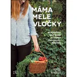 Máma mele vločky: Kuchařka bez masa a…