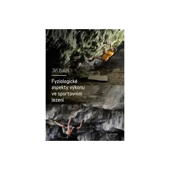 Fyziologické aspekty výkonu ve sportovním lezení - Baláš Jiří [KNI]