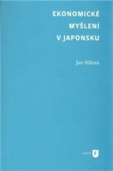 Ekonomické myšlení v Japonsku - Jan Sýkora (2010, brožovaná)