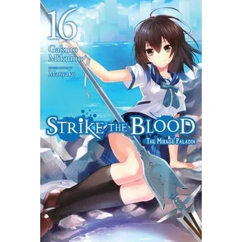 Cizí jazyk Strike the Blood, Vol. 16 (light novel) - Mikumo, Gakuto a Manyako, Manyako