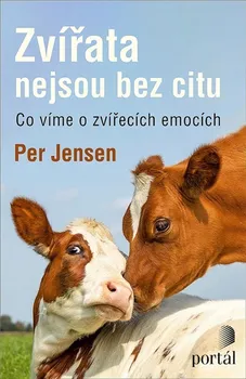 Chovatelství Zvířata nejsou bez citu: Co víme o zvířecích emocích - Per Jensen (2022, brožovaná)