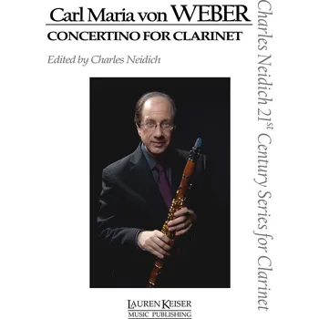 Carl Maria von Weber - Concertino for Clarinet - Clarinet and Piano Charles Neidich 21st Century Series for Clarinet - klarinet a klavr 977066