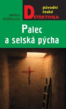 Palec a selská pýcha - Jarmila Pospíšilová (2022, pevná)