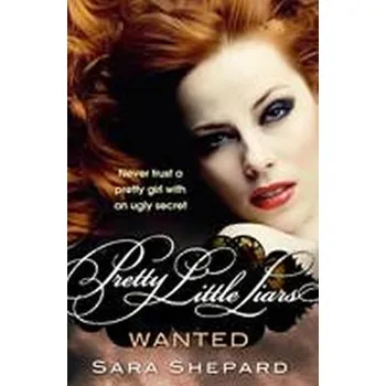 Wanted - Pretty Little Liars - Sara Shepard
