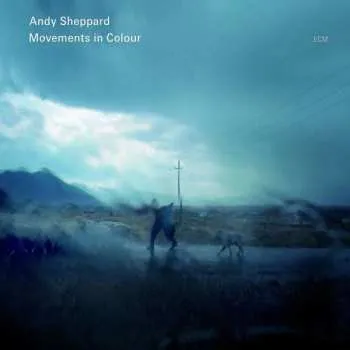 Zahraniční hudba CD Andy Sheppard: Movements In Colour 2014