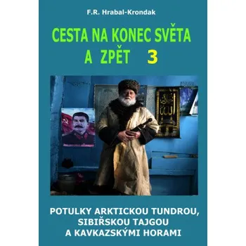 Literární cestopis Cesta na konec světa a zpět 3 – F. R. Hrabal-Krondak