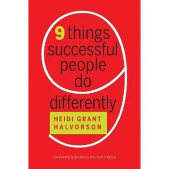 Nine Things Successful People Do Differently - Halvorson, Heidi Grant