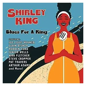 Zahraniční hudba CD Shirley King: Blues For A King 2021