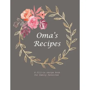 Oma's Recipes: A Fill-in Recipe Book for Family Favorites – Fennec Press (EN)