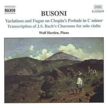 Zahraniční hudba CD Ferruccio Busoni: Piano Music Vol. 2 (Variations And Fugue On Chopin's Prelude In C Minor / Transcription Of J. S. Bach's Chaconne For Solo Violin) 2001