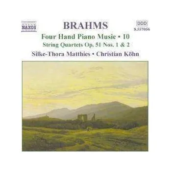 Zahraniční hudba CD Johannes Brahms: Four Hand Piano Music Vol. 10 - String Quartets Op. 51 Nos. 1 & 2 2004