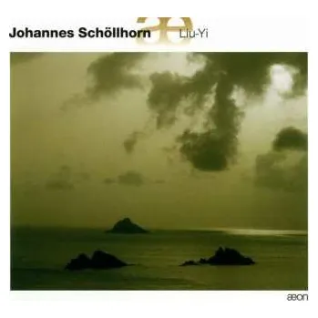 Zahraniční hudba CD Johannes Schöllhorn: Liu-Yi 2009