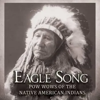 Zahraniční hudba CD Various: Eagle Song – Pow wows of the Native American Indians 2018