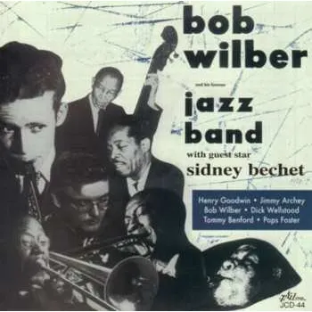 Zahraniční hudba CD Sidney Bechet: Bob Wilber And His Famous Jazz Band With Guest Star Sidney Bechet 2014