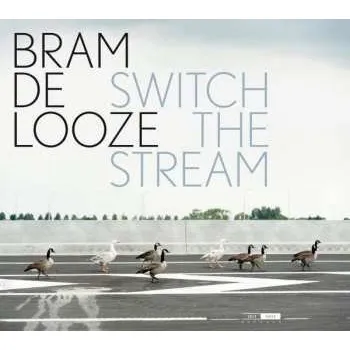 Zahraniční hudba CD Bram De Looze: Switch The Stream 2018