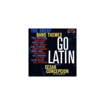 Zahraniční hudba CD Cesar Concepcion Y Su Orquesta: The Great Band Themes Go Latin 1990