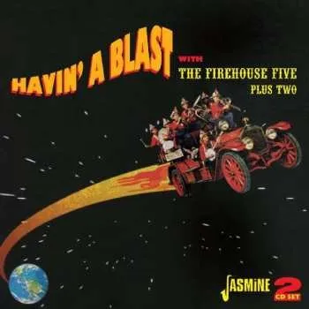 Zahraniční hudba 2CD Firehouse Five Plus Two: Havin' A Blast With The Firehouse Five Plus Two 2015