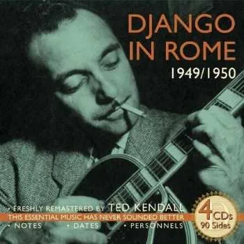 Zahraniční hudba 4CD Django Reinhardt: Django In Rome 1949 / 1950 2004 Box Set