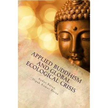 Applied Buddhism and Global Ecological Crisis – Dr Ankur Barua (EN)
