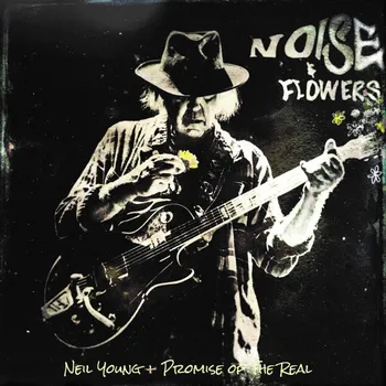 Hudba Neil Young + Promise Of The Real : Noise And Flowers LP