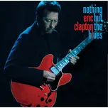 CLAPTON ERIC - Nothing but the blues-digisleeve