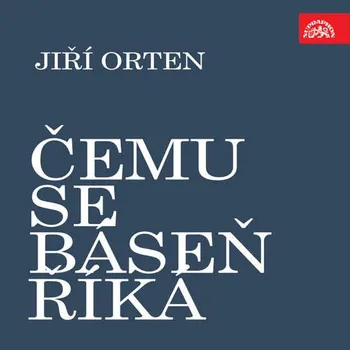 Čemu se báseň říká - Jiří Orten (mp3 audiokniha)