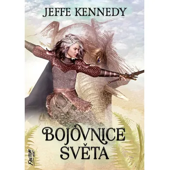 Kniha Bojovnice světa (3. díl) - Jeffe Kennedy (E-Kniha)