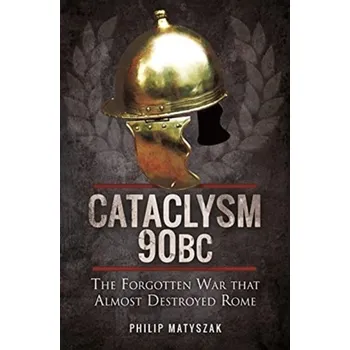 Cataclysm 90 BC - Philip Matyszak [EN] (2021, Měkká, Pen & Sword Books Ltd)