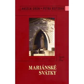 Mariánské svátky. Ukazatele cesty k životu (Mariánské svátky. Ukazatele cesty k životu)