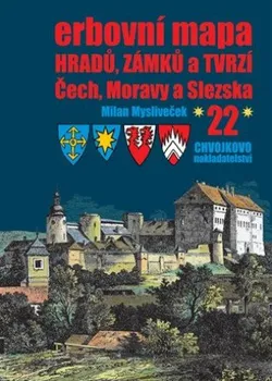 Erbovní mapa hradů, zámků a tvrzí Čech, Moravy a Slezska 22 - Milan Mysliveček (2022, pevná)
