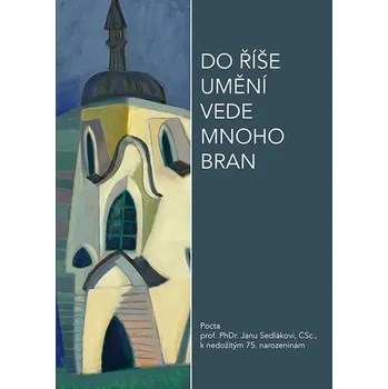 Do říše umění vede mnoho bran - Dagmar Černoušková
