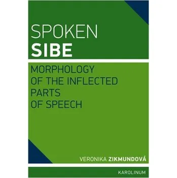Kniha Spoken Sibe: Morphology of the Inflected Parts of Speech Ekniha
