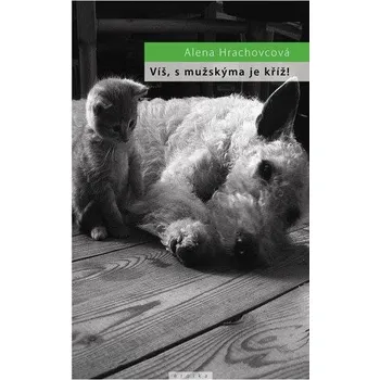 Kniha Víš, s mužskýma je kříž! Ekniha