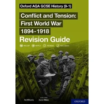 Oxford AQA GCSE History: Conflict and Tension First World War 1894-1918 Revision Guide - Williams, Tim