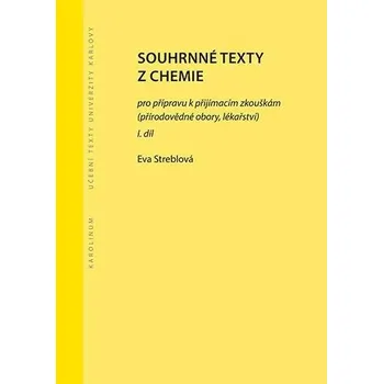 Chemie Recenze Souhrnné texty z chemie pro přípravu k přijímacím zkouškám: I. díl - Eva Streblová (2022, brožovaná)
