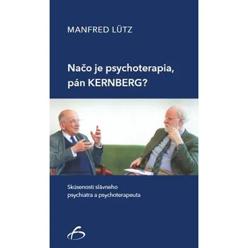 Literární biografie Načo je psychoterapia, pán Kernberg? - Manfred Lütz
