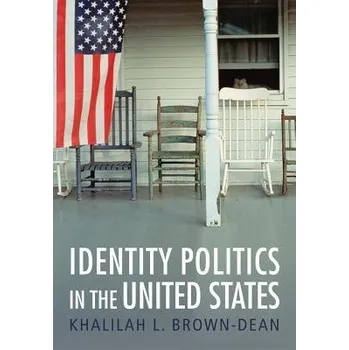 Učebnice Identity Politics in the United States - Brown-Dean, Khalilah L.