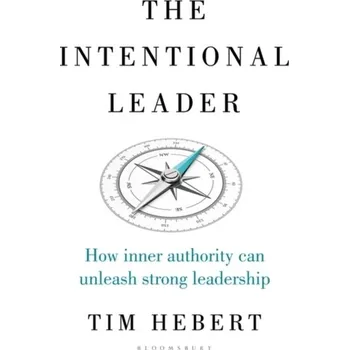 The Intentional Leader - Hebert, Tim