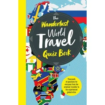 Cizojazyčná kniha Wanderlust World Travel Quiz Book - Atkin, Elizabeth a Ltd, Wanderlust Travel Media
