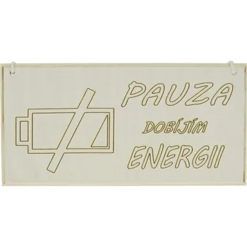 Domovní cedule Dřevěná cedulka "Pauza, dobíjím energii" 20 cm (Vtipná dřevěná cedulka na dveře)