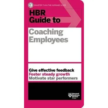 HBR Guide to Coaching Employees (HBR Guide Series) - Harvard Business Review