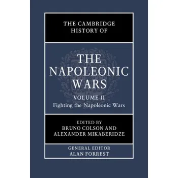 Populárně naučná literatura pro dospělé Cambridge History of the Napoleonic Wars: Volume 2, Fighting the Napoleonic Wars – Bruno Colson,Alexander Mikaberidze (EN)