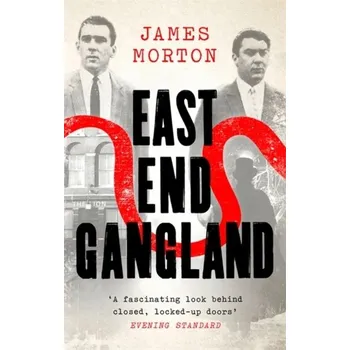 Anglický jazyk East End Gangland - Morton, James